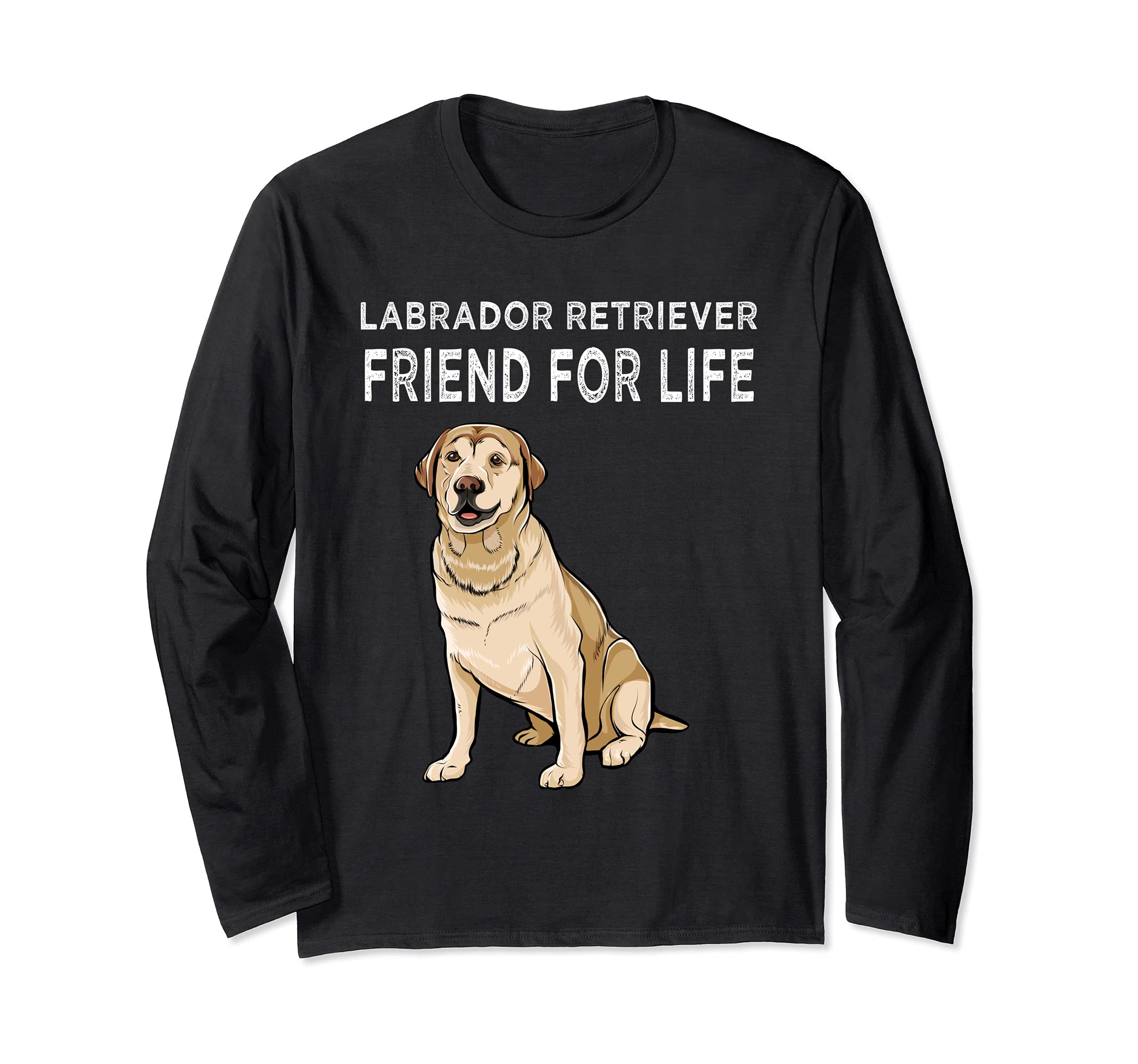 Funny Labrador Retriever Friend For Life Dog Friendship Long Sleeve T-Shirt