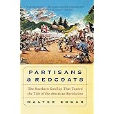Partisans and Redcoats: The Southern Conflict That Turned the Tide of the American Revolution