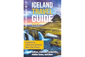 Iceland Travel Guide: Captivating Adventures through Must-See Places, Local Culture, Icelandic Landmarks, Hidden Gems, and Mo
