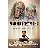 Punished 4 Protecting: The Injustice System of Family Court