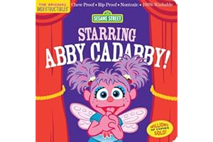 Indestructibles: Sesame Street: Starring Abby Cadabby!: Chew Proof · Rip Proof · Nontoxic · 100% Washable (Book for Babies, N