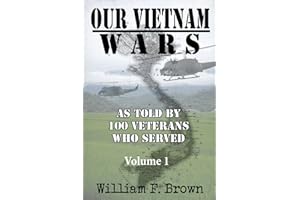 Our Vietnam Wars: as told by 100 veterans who served