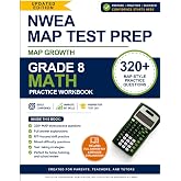 NWEA MAP Test Preparation Workbook - Grade 8 Math: 320+ MAP Growth Practice Questions with Full Answer Explanations | RIT-Focused Workbook for Eighth Grade | Perfect for Parents, Teachers, and Tutors