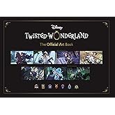 Disney Twisted-Wonderland: The Official Art Book