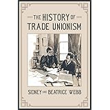 The History of Trade Unionism