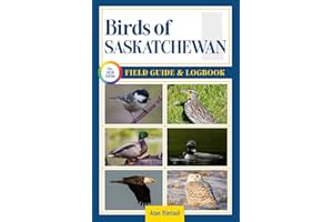 Birds of Saskatchewan Field Guide and Logbook: An Essential Birdwatching Guide with Identification Tips for 60 Common Bird Sp