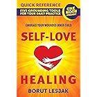 Self-Love Healing Quick Reference: Five Grounding Tools For Your Daily Practice