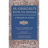 Al-Ghazali's Path to Sufism: His Deliverance from Error (al-Munqidh min al-Dalal)