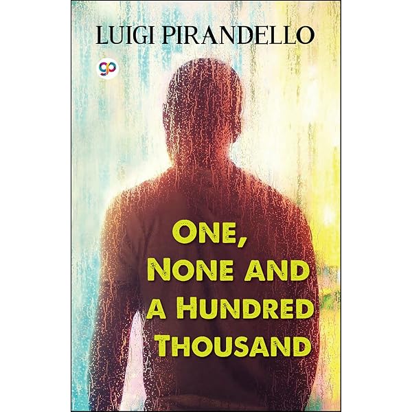 One, None and a Hundred Thousand (Luigi Pirandello): Luigi