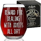 Reward for Dealing With Idiots All Day, Funny Wine Glass for Women Coworker Friend Husband Boss Him Sister BFF, Colleagues Sarcastic Gift for Wine Lovers-63