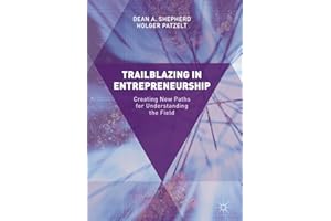 Trailblazing in Entrepreneurship: Creating New Paths for Understanding the Field
