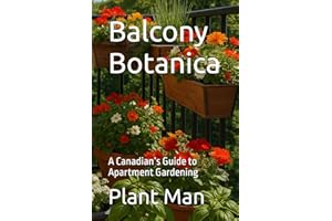 Balcony Botanica: A Canadian’s Guide to Apartment Gardening
