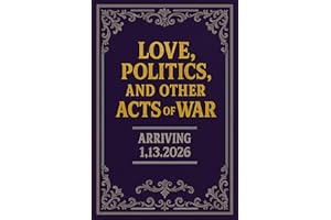 Love, Politics, and Other Acts of War (A Gentle Apocalypse Book 2)