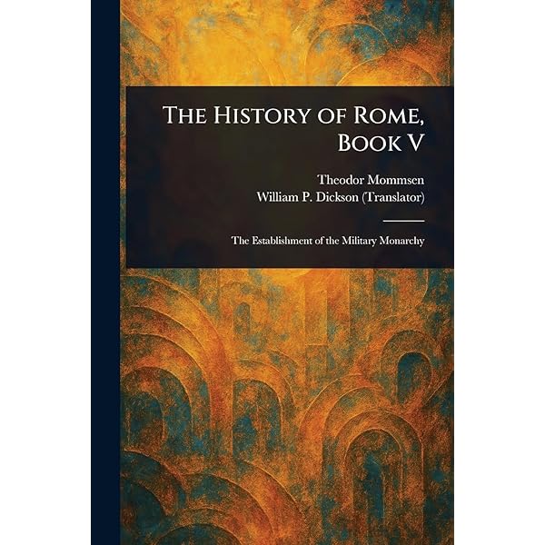The History of Rome, Volumes 1-5: Mommsen, Theodore: 9781849023054