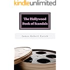 The Hollywood Book Of Scandals: The Shocking, Often Disgraceful Deeds and Affairs of More than 100 American Movie and TV Idol