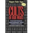 Cults in Our Midst: The Continuing Fight Against Their Hidden Menace