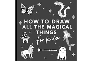Magical Things: How to Draw Books for Kids with Unicorns, Dragons, Mermaids, and More (How to Draw For Kids Series)