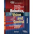 Robotics, Vision and Control: Fundamental Algorithms in MATLAB® (Springer Tracts in Advanced Robotics, 147)