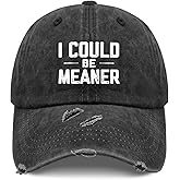 I Could Be Meaner Hat for Womens Vintage Washed Distressed Baseball Caps