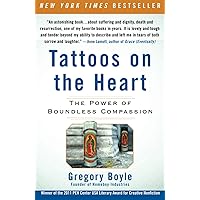 Tattoos on the Heart: The Power of Boundless Compassion