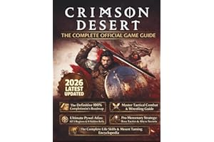CRIMSON DESERT :THE COMPLETE OFFICIAL GAME GUIDE: The Ultimate Tactical Walkthrough & 100% Completion Guide: Master the Wrest