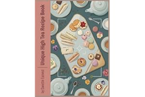 Unique High Tea Recipe Book: 149 Recipes to Discover in This High Tea Cookbook