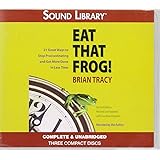 Eat That Frog!: Twenty-One Great Ways to Stop Procrastinating and Get More Done in Less Time