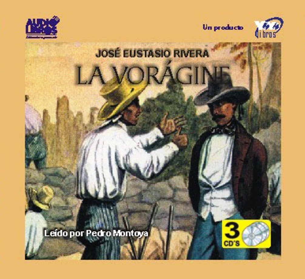 Amazon Com La Voragine Spanish Edition 9789589494639 Jose Eustasio Rivera Pedro Montoya Books