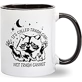 It's Called Trash Can Not Trash Cannot Coffee Mug - Office Coworker Birthday Gift Idea for Him or Her – Funny Raccoon Gag Present For Best Friend Men Women Boyfriend Girlfriend - 11 oz Novelty Cup