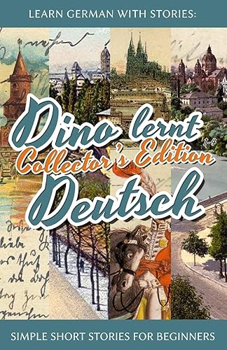 Download Learn German with Stories: Dino lernt Deutsch Collector's Edition - Simple Short Stories for Beginners (1-4) PDF