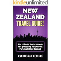 NEW ZEALAND TRAVEL GUIDE: The Ultimate Tourist's Guide To Sightseeing, Adventure & Partying In New Zealand (New Zealand… book cover NEW ZEALAND TRAVEL GUIDE: The Ultimate Tourist's Guide To Sightseeing, Adventure & Partying In New Zealand (New Zealand… book cover