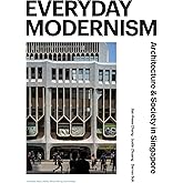 Everyday Modernism: Architecture and Society in Singapore