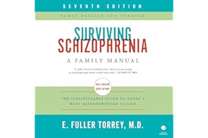 Surviving Schizophrenia, 7th Edition: A Family Manual