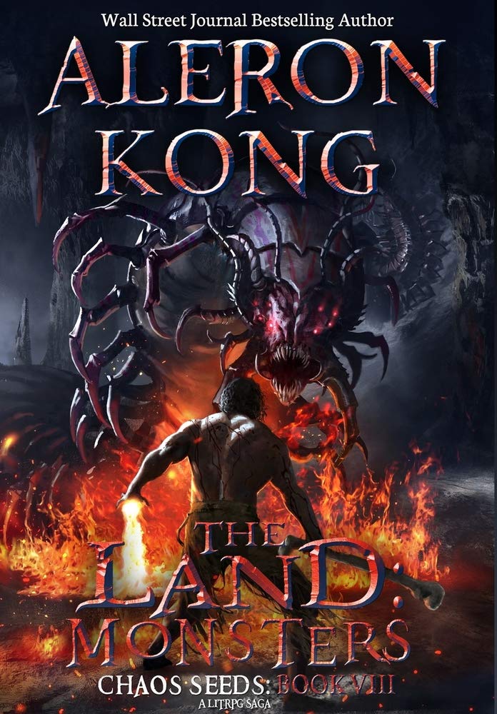 The Land Monsters A Litrpg Saga Chaos Seeds Book 8 Kong Aleron 9780578830179 Amazon Com Books The Land Monsters A Litrpg Saga Chaos Seeds Book 8 Kong Aleron 9780578830179 Amazon Com Books