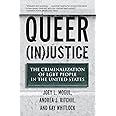 Queer (In)Justice: The Criminalization of LGBT People in the United States (Queer Ideas/Queer Action)