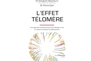 L'effet Télomère - Une approche révolutionnaire pour allonger sa vie et ralentir les effets du vieillissement - 2nd édition (