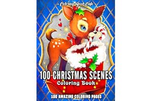 100 Christmas Scenes: An Adult Coloring Book Featuring 100 Fun, Easy and Relaxing Christmas Coloring Pages