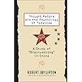 Thought Reform and the Psychology of Totalism: A Study of 'brainwashing' in China