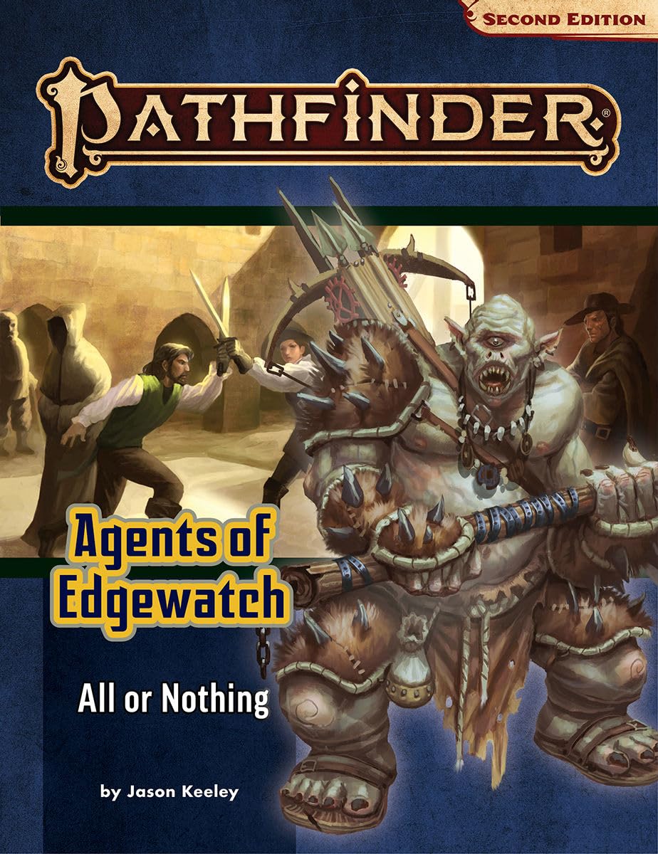 Pathfinder Adventure Path: All or Nothing (Agents of Edgewatch 3 of 6) (P2) (Pathfinder, 159)