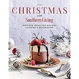 2021 Christmas with Southern Living: Inspired Ideas for Holiday Cooking & Decorating