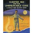 Chester Nez and the Unbreakable Code: A Navajo Code Talker's Story ...
