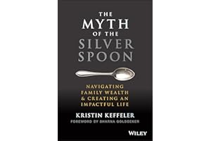 The Myth of the Silver Spoon: Navigating Family Wealth and Creating an Impactful Life