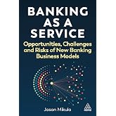 Banking as a Service: Opportunities, Challenges, and Risks of New Banking Business Models