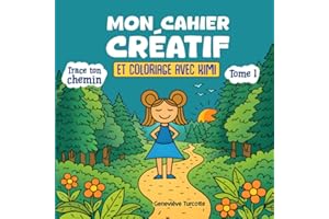 Mon cahier créatif et coloriage avec Kimi - tome 1: Trace ton chemin