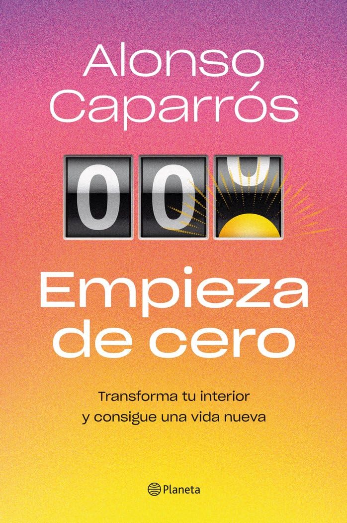 Portada de Empieza de cero: Transforma tu interior y consigue una vida nueva (No Ficción)