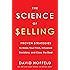 The Science of Selling: Proven Strategies to Make Your Pitch, Influence Decisions, and Close the Deal