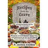 Recipes from the Grave: Wonderful Dishes for the Here and After