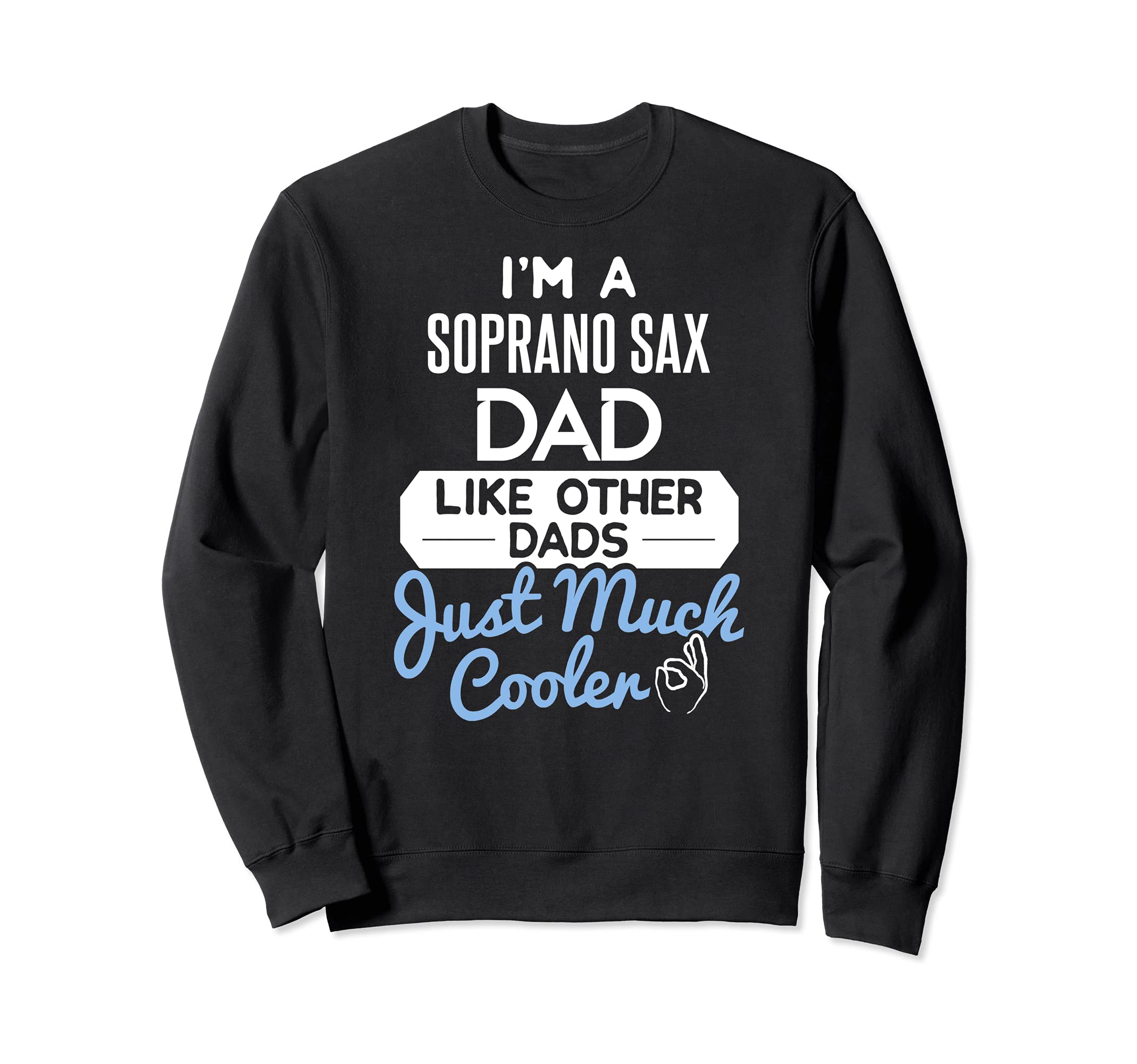 Cool Fathers Day Design Soprano Sax Dad Sweatshirt