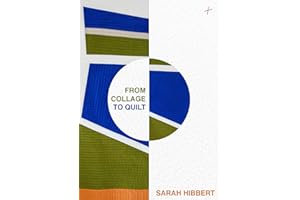 From Collage to Quilt: Improv Quilting from what you have