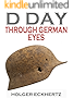 D DAY Through German Eyes - The Hidden Story of June 6th 1944